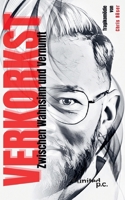 Verkorkst: Zwischen Wahnsinn und Vernunft (German Edition) 3710312876 Book Cover