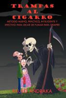 Trampas Al Cigarro: Metodo Nuevo, Practico, Inteligente y Efectivo Para Dejar de Fumar Para Siempre 1463304951 Book Cover