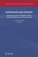 Earthquakes and Tsunamis: Civil Engineering Disaster Mitigation Activities - Implementing Millennium Development Goals 9048123984 Book Cover