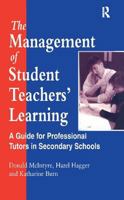 The Management of Student Teachers' Learning: A Guide for Professional Tutors in Secondary Schools 0749410345 Book Cover