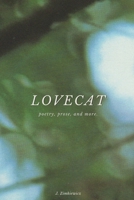 LOVECAT: Poetry, Prose, and Words B08K4K328V Book Cover