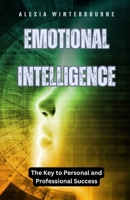 Emotional Intelligence: The Key to Personal and Professional Success B0DFDZBG8B Book Cover