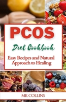 PCOS Diet Cookbook: Easy Recipes and Natural Approach to Healing B0CD8VZ7P8 Book Cover