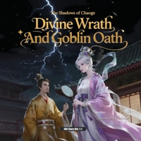 Divine Wrath and Goblin Oath (IOG Story Vol. 1-1): The Shadows of Chaoge (The Shadows of Chaoge - Investiture of the Gods (Part 1)) B0G3SZKHR4 Book Cover