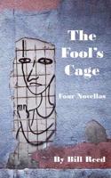 The Fool's Cage: Four Novellas 1097872262 Book Cover