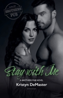 Stay with Me: A Best Friend's Little Sister, Friends to Lovers Romance B0BKGZRY6G Book Cover