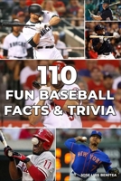 110 Fun Baseball Facts And Trivia- Jose luis Benitea B085DTVNXD Book Cover