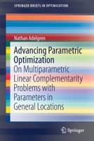 Advancing Parametric Optimization: On Multiparametric Linear Complementarity Problems with Parameters in General Locations 303061820X Book Cover