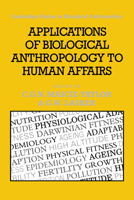 Applications of Biological Anthropology to Human Affairs 0521019354 Book Cover
