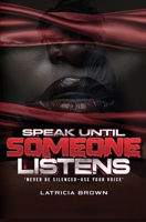 Speak Until Someone Listens B0DT9JCGM6 Book Cover