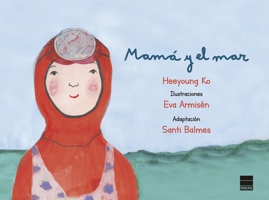 Mamá y el mar (Spanish Edition) 8417333711 Book Cover