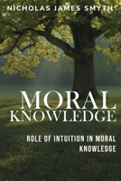Role of Intuition in Moral Knowledge 1835207693 Book Cover