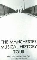 Manchester Musical History Tour 1901746712 Book Cover