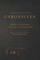 The Untouched Bride (The House-to-House Chronicles: Parables of the Little Flock) B0HG9YFKLV Book Cover