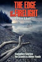 The Edge of the Firelight: Campfire Stories for Scouts & Other Youth 0131137301 Book Cover