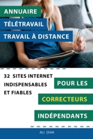Annuaire télétravail travail à distance pour les Correcteurs indépendants : 32 sites internet indispensables et fiables (French Edition) 2377950256 Book Cover