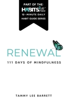 Renewal 111 Days of Mindfulness: A Guided Practice to Reset Your Mindset, Readjust Your Habits, and Restart with Grace (Habits²XL) B0GZ1Q5WJX Book Cover