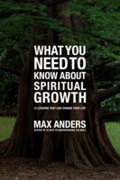What You Need to Know About Spiritual Growth in 12 Lessons: The What You Need To Know Study Guide Series (What You Need to Know About) 0840719361 Book Cover