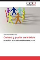 Cultura y Poder En Mexico 384656690X Book Cover