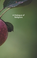 A Dialogue of Religions 1078296251 Book Cover