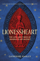 Lionessheart: The Life and Times of Joanna Plantagenet 1837052654 Book Cover