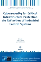 Cybersecurity for Critical Infrastructure Protection via Reflection of Industrial Control Systems (NATO Science for Peace and Security Series - D: Information and Communication Security (IOS Press)) 1643683322 Book Cover
