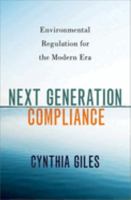 Next Generation Compliance: Environmental Regulation for the Modern Era 0197656749 Book Cover