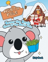 Kenny the Koala Goes to the North Pole 1669803112 Book Cover