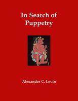 In Search of Puppetry 1481103741 Book Cover