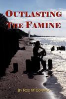 Outlasting the Famine 1469903911 Book Cover