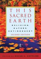 This Sacred Earth: Religion, Nature, Environment 0415912334 Book Cover