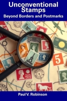 Unconventional Stamps: Beyond Borders and Postmarks B0DWMDY9X2 Book Cover