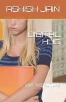 DIGITAL HUG: LIVE THE FUTURE 1720118000 Book Cover