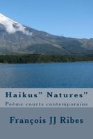 Haikus" Natures": Po�me Courts Contemporains 1518873316 Book Cover