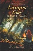 Lirayas Feuer - Die Magie des Frauseins: Eine Initiation um weiblich, frei und unaufhaltbar zu leben. 3903521612 Book Cover