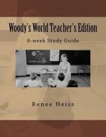Woody's World Teacher's Guide: 8 weeks of related activities 1718641419 Book Cover