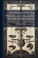 Conference On The Weights And Measures Of The United States... 1246777061 Book Cover
