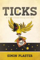 Ticks: A Tale of Climate Change and a Girl 0991448014 Book Cover