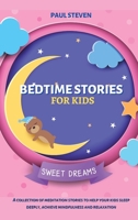 Bedtime Stories for Kids: A collection of meditation stories to help your kids sleep deeply, achieve mindfulness and relaxation 1914450094 Book Cover