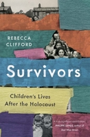 Survivors: Children's Lives After the Holocaust 0300264704 Book Cover