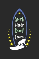 Surf Hair Don't Care: Surfing Surfer Quote ruled Notebook 6x9 Inches - 120 lined pages for notes, drawings, formulas - Organizer writing book planner diary 1088654037 Book Cover