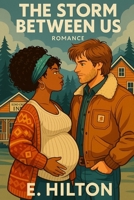 The Storm Between Us (The West brothers) B0F4QWMKGM Book Cover