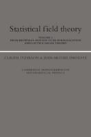 Statistical Field Theory: Volume 1, From Brownian Motion to Renormalization and Lattice Gauge Theory 0521408059 Book Cover