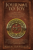 Journal to Joy: An 11 Minute daily practice that will transform the way you live your life And accompanying manuscript on the ‘PathFor Joy’ 1982282355 Book Cover