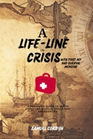 A Lifeline in Crisis with First Aid and Survival Medicine: A Prepper's Guide to Learn Essential Medical Skills for Emergencies (A lifeline in crisis series) B0CWL7MVQC Book Cover