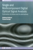 Single and Multicomponent Digital Optical Signal Analysis: Estimation of Phase and its Derivatives 0750314672 Book Cover