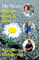 My Story: Sepsis Raw and Real 1838142304 Book Cover
