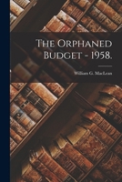 The Orphaned Budget - 1958. 1015053483 Book Cover