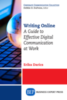 Writing Online: A Guide to Effective Digital Communication at Work 1606497804 Book Cover