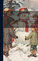 Elsie: A Christmas Story 102171125X Book Cover